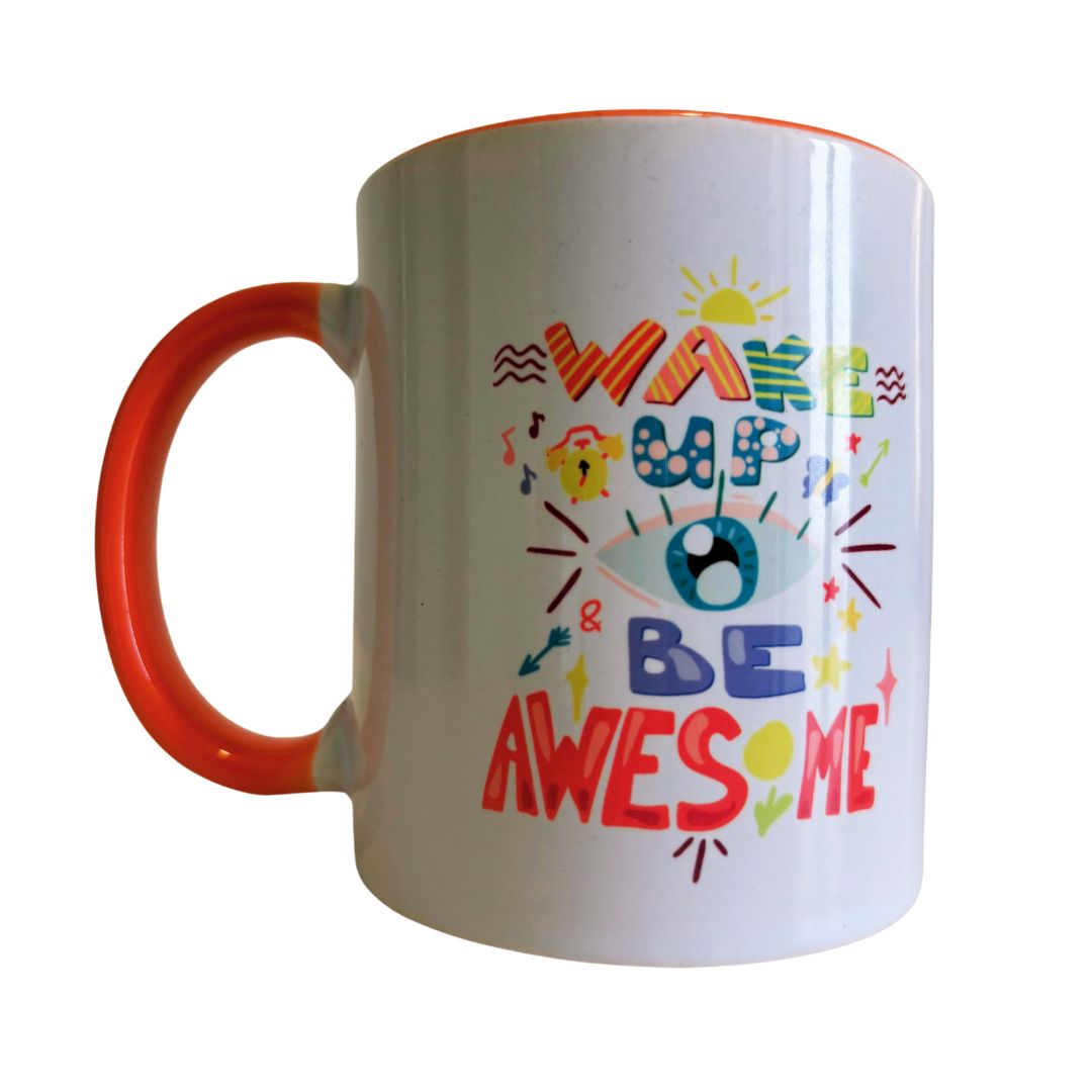 Motivation message mug - Wake up and Be Awesome